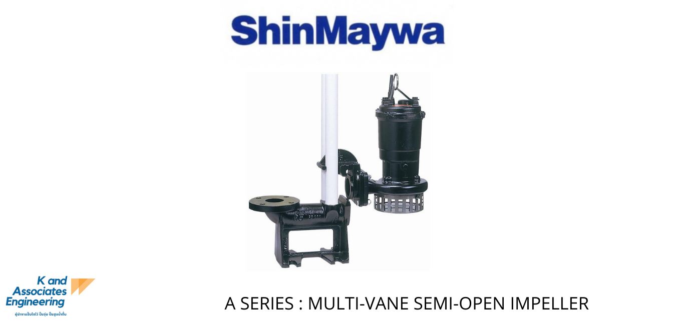 SHINMAYWA_A SERIES MULTI-VANE SEMI-OPEN IMPELLER